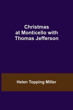 portada Christmas at Monticello with Thomas Jefferson