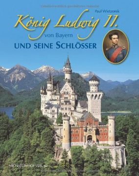 portada König Ludwig II. von Bayern und seine Schlösser (in German)