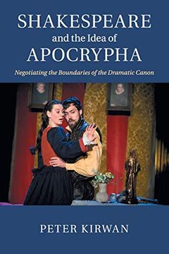 portada Shakespeare and the Idea of Apocrypha: Negotiating the Boundaries of the Dramatic Canon (in English)