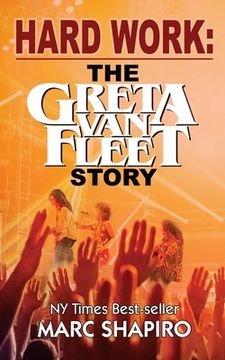 portada Hard Work: The Greta van Fleet Story (en Inglés)