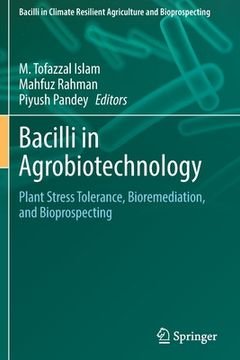 portada Bacilli in Agrobiotechnology: Plant Stress Tolerance, Bioremediation, and Bioprospecting (en Inglés)