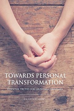 portada Towards Personal Transformation: Essential Truths for Growing Christians (en Inglés)