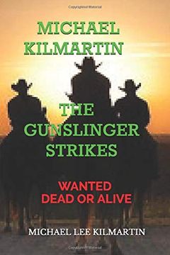 portada Michael Kilmartin the Gunslinger Strikes: Wanted Dead or Alive 