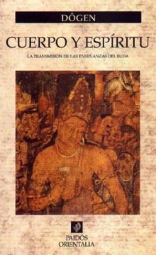 portada Cuerpo y Espíritu: La Transmisión de las Enseñanzas del Buda (Orientalia)