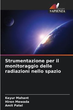 portada Strumentazione per il monitoraggio delle radiazioni nello spazio (en Italiano)
