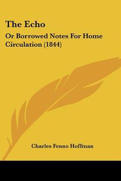 portada the echo: or borrowed notes for home circulation (1844) (in English)