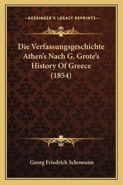 portada Die Verfassungsgeschichte Athen's Nach G. Grote's History Of Greece (1854) (en Alemán)