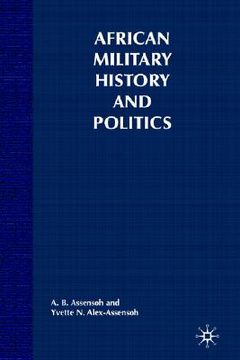portada african military history and politics: ideological coups and incursions, 1900-present (en Inglés)