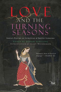 portada Love and the Turning Seasons: India's Poetry of Spiritual & Erotic Longing (en Inglés)