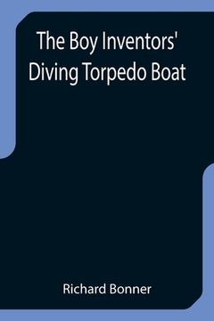 portada The Boy Inventors' Diving Torpedo Boat (en Inglés)