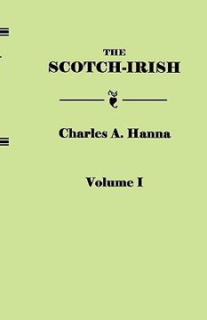 portada the scotch-irish, or the scot in north britain, north ireland, and north america. in two volumes. volume i (in English)