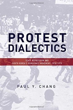 portada Protest Dialectics: State Repression and South Korea's Democracy Movement, 1970-1979