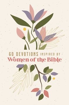 portada 60 Devotions Inspired by Women of the Bible (en Inglés)