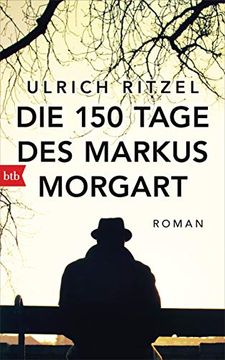 portada Die 150 Tage des Markus Morgart: Roman (in German)