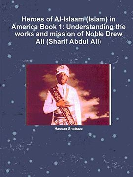 portada Heroes of Al-Islaam (Islam) in America Book 1: Understanding the Works and Mission of Noble Drew ali (Sharif Abdul Ali) (en Inglés)
