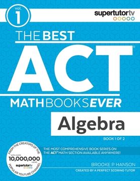 portada The Best ACT Math Books Ever, Book 1: Algebra (en Inglés)