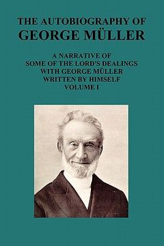 portada the autobiography of george m ller a narrative of some of the lord's dealings with george m ller written by himself vol i (en Inglés)