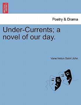 portada under-currents; a novel of our day. (en Inglés)
