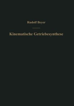 portada Kinematische Getriebesynthese: Grundlagen einer quantitativen Getriebelehre ebener Getriebe. Für den Konstrukteur, für die Vorlesung und das Selbststudium (German Edition)