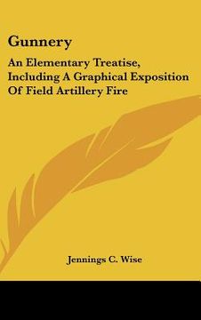 portada gunnery: an elementary treatise, including a graphical exposition of field artillery fire
