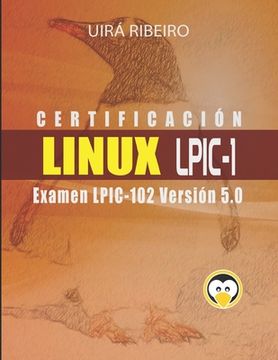 portada Certificación Linux Lpic 102: Guía para el examen LPIC-102 - Versión revisada y actualizada