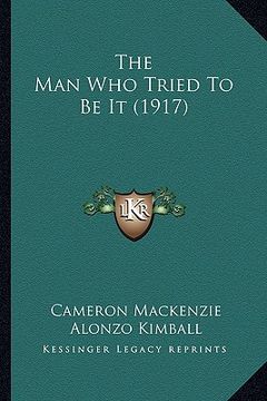 portada the man who tried to be it (1917) (en Inglés)