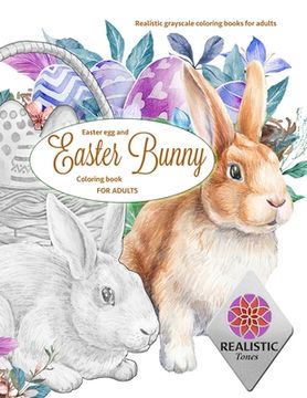 portada Easter egg and Easter Bunny Coloring Book for Adults Realistic Grayscale Coloring Books for Adults (en Inglés)