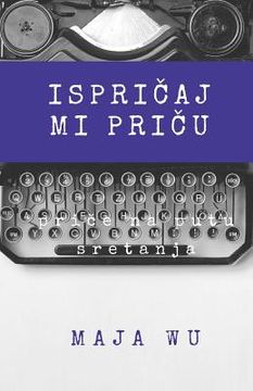 portada Ispricaj Mi Pricu: Antologija Prica Iz Zivota (en Serbio)