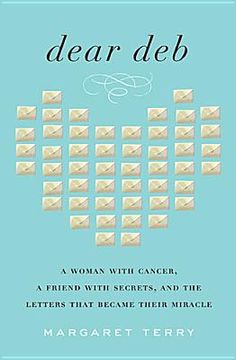 portada Dear Deb: A Woman with Cancer, a Friend with Secrets, and the Letters That Became Their Miracle (in English)
