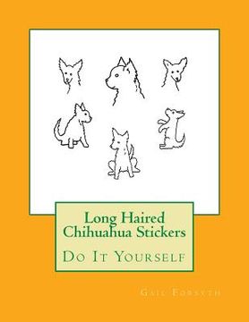 portada Long Haired Chihuahua Stickers: Do It Yourself (en Inglés)