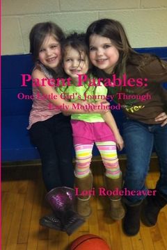portada Parent Parables: One Little Girl's Journey Through Early Motherhood (en Inglés)