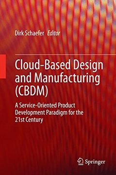 portada Cloud-Based Design and Manufacturing (Cbdm): A Service-Oriented Product Development Paradigm for the 21st Century
