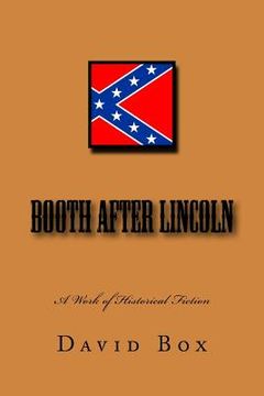 portada Booth after Lincoln, A Historical Work of Fiction (in English)