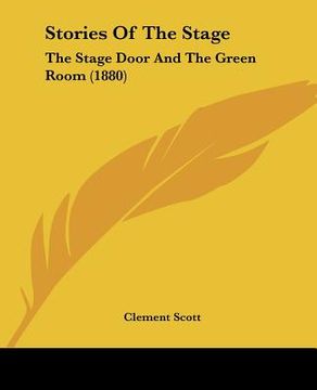 portada stories of the stage: the stage door and the green room (1880) (in English)
