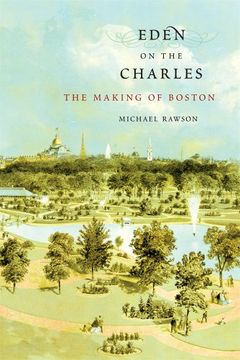 portada Eden on the Charles: The Making of Boston