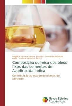 portada Composição química dos óleos fixos das sementes de Azadirachta indica: Contribuição ao estudo de plantas do Nordeste