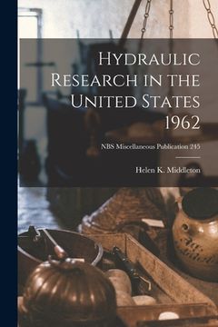 portada Hydraulic Research in the United States 1962; NBS Miscellaneous Publication 245 (en Inglés)