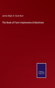 portada The Book of Farm Implements & Machines (en Inglés)