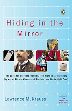 portada Hiding in the Mirror: The Quest for Alternate Realities, From Plato to String Theory (by way of Alicei n Wonderland, Einstein, and the Twilight Zone) (in English)