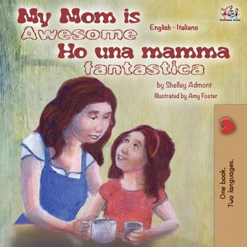 portada My mom is Awesome ho una Mamma Fantastica: English Italian Bilingual Book (English Italian Bilingual Collection) (in Italian)