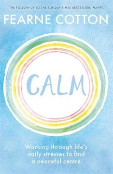 portada Calm: Working Through Life's Daily Stresses to Find a Peaceful Centre 