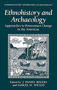 portada Ethnohistory and Archaeology: Approaches to Postcontact Change in the Americas (Interdisciplinary Contributions to Archaeology) (en Inglés)