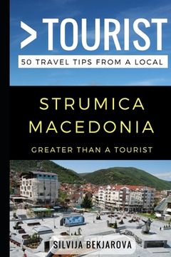 portada Greater Than a Tourist- Strumica Macedonia: 50 Travel Tips from a Local (en Inglés)