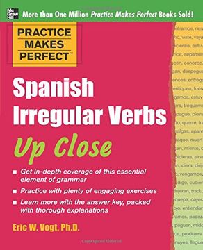 portada Practice Makes Perfect: Spanish Irregular Verbs up Close (Practice Makes Perfect Series) (en Inglés)