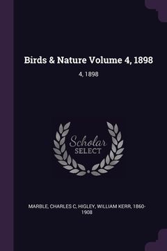 portada Birds & Nature Volume 4, 1898: 4, 1898 (in English)