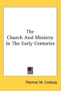 portada the church and ministry in the early centuries (en Inglés)