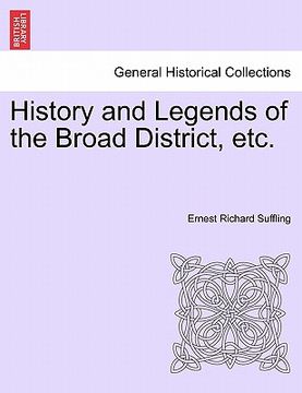portada history and legends of the broad district, etc. (en Inglés)