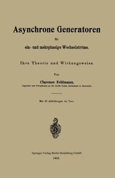 portada Asynchrone Generatoren für ein- und mehrphasige Wechselströme: Ihre Theorie und Wirkungsweise (German Edition)