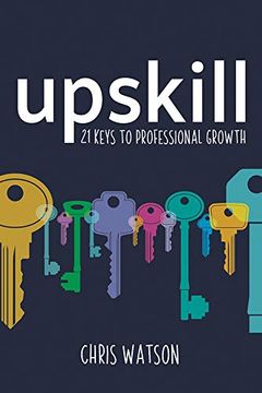 portada Upskill: 21 Keys to Professional Growth (en Inglés)