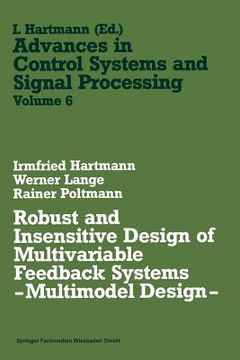 portada Robust and Insensitive Design of Multivariable Feedback Systems -- Multimodel Design -- (in German)